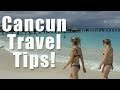 Cancun Travel Tips