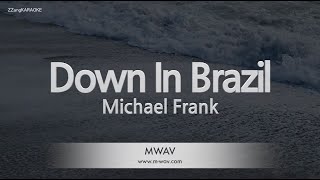 Michael Franks-Down In Brazil (Karaoke Version)