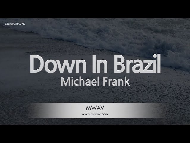 Michael Franks-Down In Brazil (Karaoke Version) class=