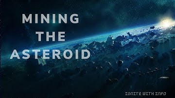 How Asteroid Mining Change Earth