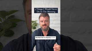 Celebrity 3 Things I Would Never Do In The Morning Wealth