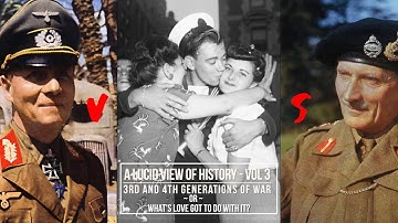 A Lucid View of History | Volume 3 -- 3rd and 4th Generations of War