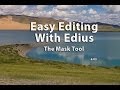 Easy Editing with Edius 6 - Lesson 28: The Mask Tool of Edius