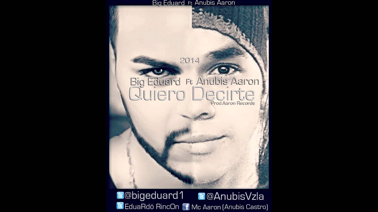 Quiero Decirte Big Eduard ft Anubis Aaron