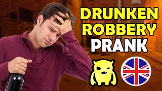 Drunken Robbery Prank (UK) - Ownage Pranks