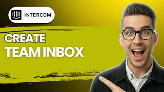 How to Create a Team Inbox in Intercom [2026 Full Guide]