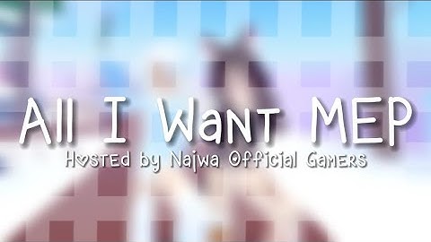 All I want MEP || CLOSED || Read Desc for rules || Use hashtag #Najwa540MEP ll RobloxMEP ll