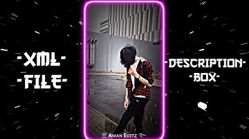 NEW - TREND  XML 😻💦 || NEW XML FILE 🎟️🦋 || NEW TREND💦💝 ||@AmanEditz9118  #xml #xml_file #am_editors