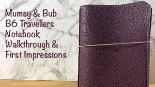 Mumsy & Bub B6 Travellers Notebook Walkthrough & First Impressions