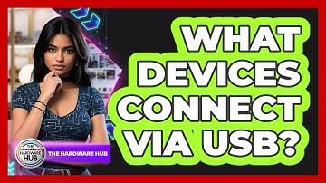 What Devices Connect Via USB?