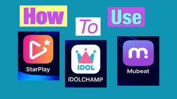 How To Use StarPlay, IdolChamp, Mubeat