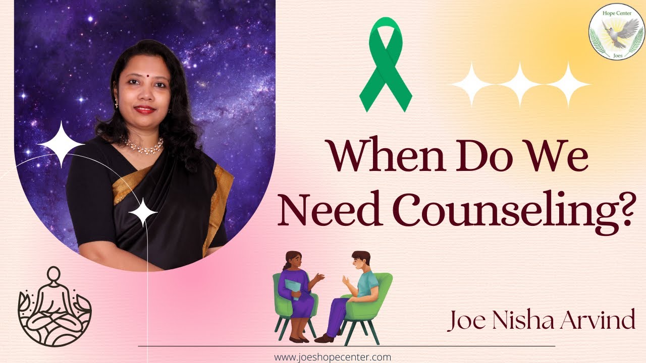 When Do We Need Counseling?🤔- Joe Nisha Arvind
