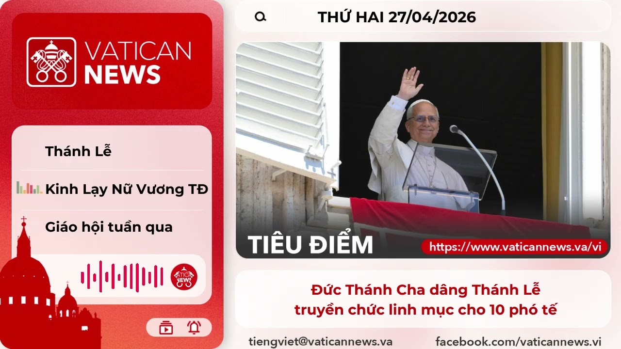 Radio Thứ Hai 27/04/2026 - Vatican News Tiếng Việt