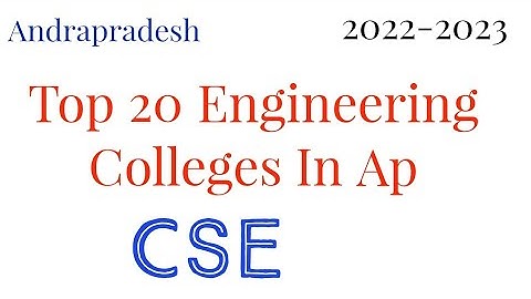 Top 20 Engineering Colleges For Cse In Ap || Top 20 Engineering Colleges In Ap 2022