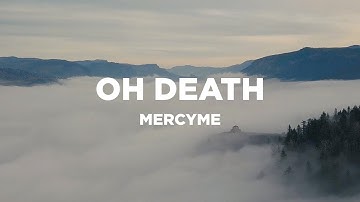 MercyMe - Oh Death (with Lyrics)