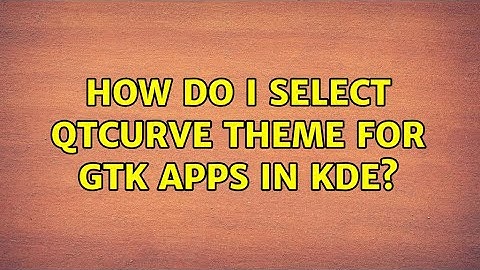 Ubuntu: How do I select QtCurve theme for GTK apps in KDE? (2 Solutions!!)