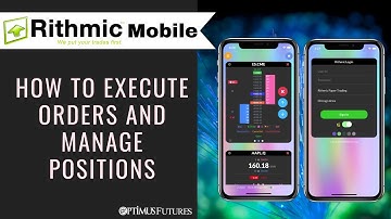 Rithmic Trader Mobile - How to Execute Orders and Manage Positions
