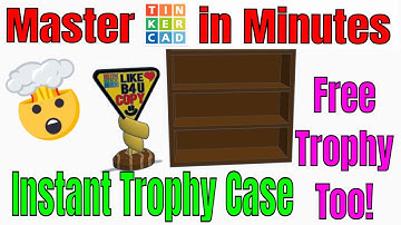 A Tinkercad Trophy Case & Trophy in Minutes Slick Bookshelf too!