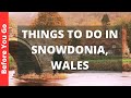 Snowdonia wales travel guide 13 best things to do in snowdonia uk