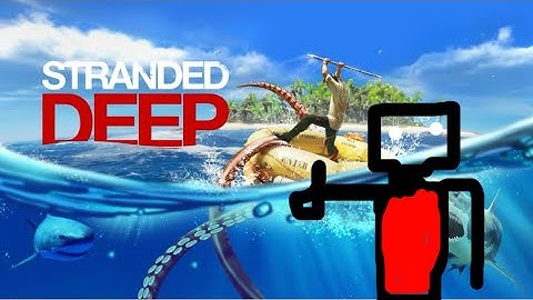 Playing stranded deep for the first time  PT1 hope you guys enjoy ￼￼
