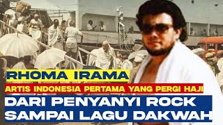 RHOMA IRAMA ARTIS INDONESIA PERTAMA YANG NAIK HAJI