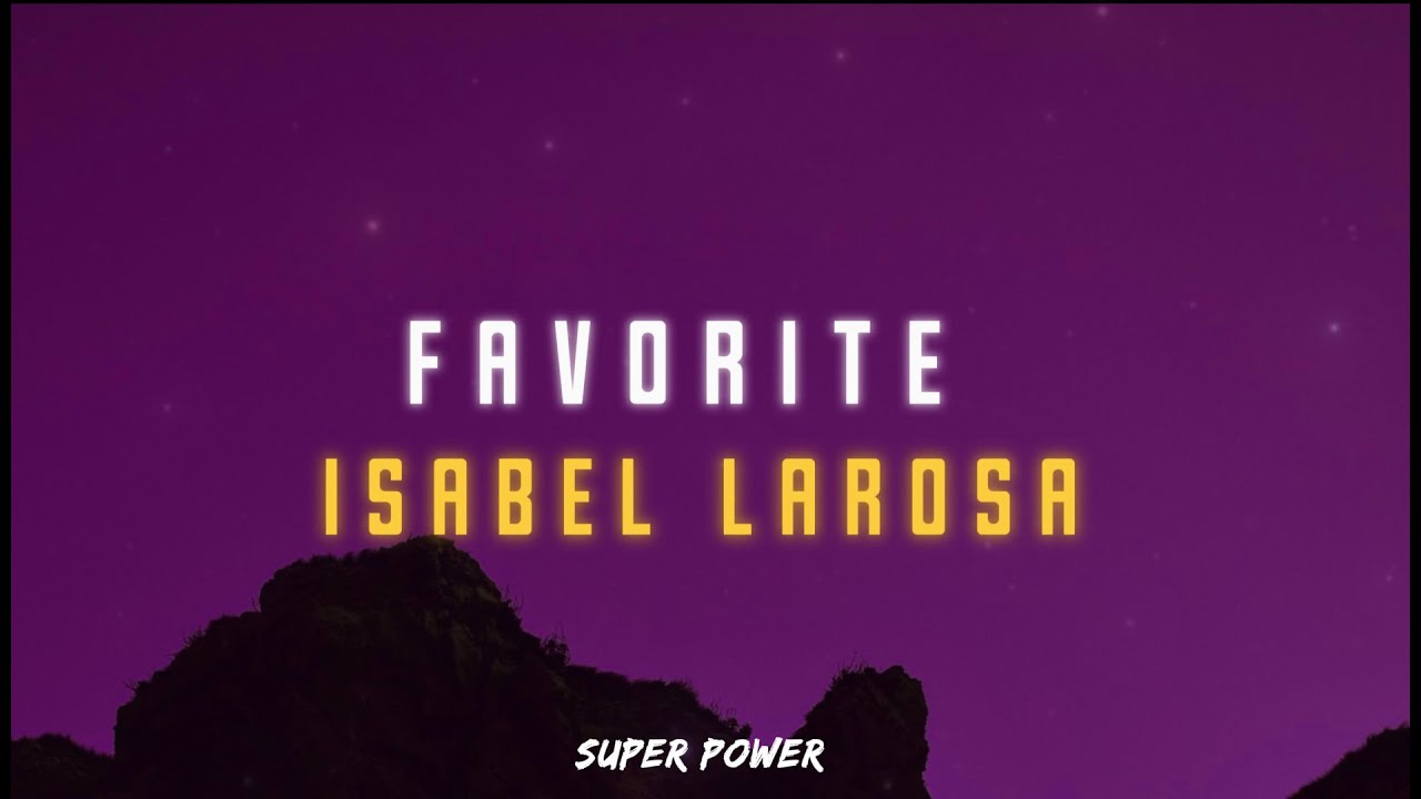 Isabel LaRosa   favorite Lyrics  lyrics