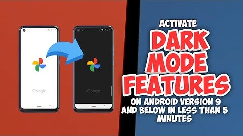 How To Activate Dark Mode Features on Android Version 9 and Below In Less Than 5 Minutes.