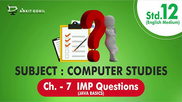 Std. - 12 || Ch. - 7 || Java Basics || IMP Questions || English Medium || GSHEB