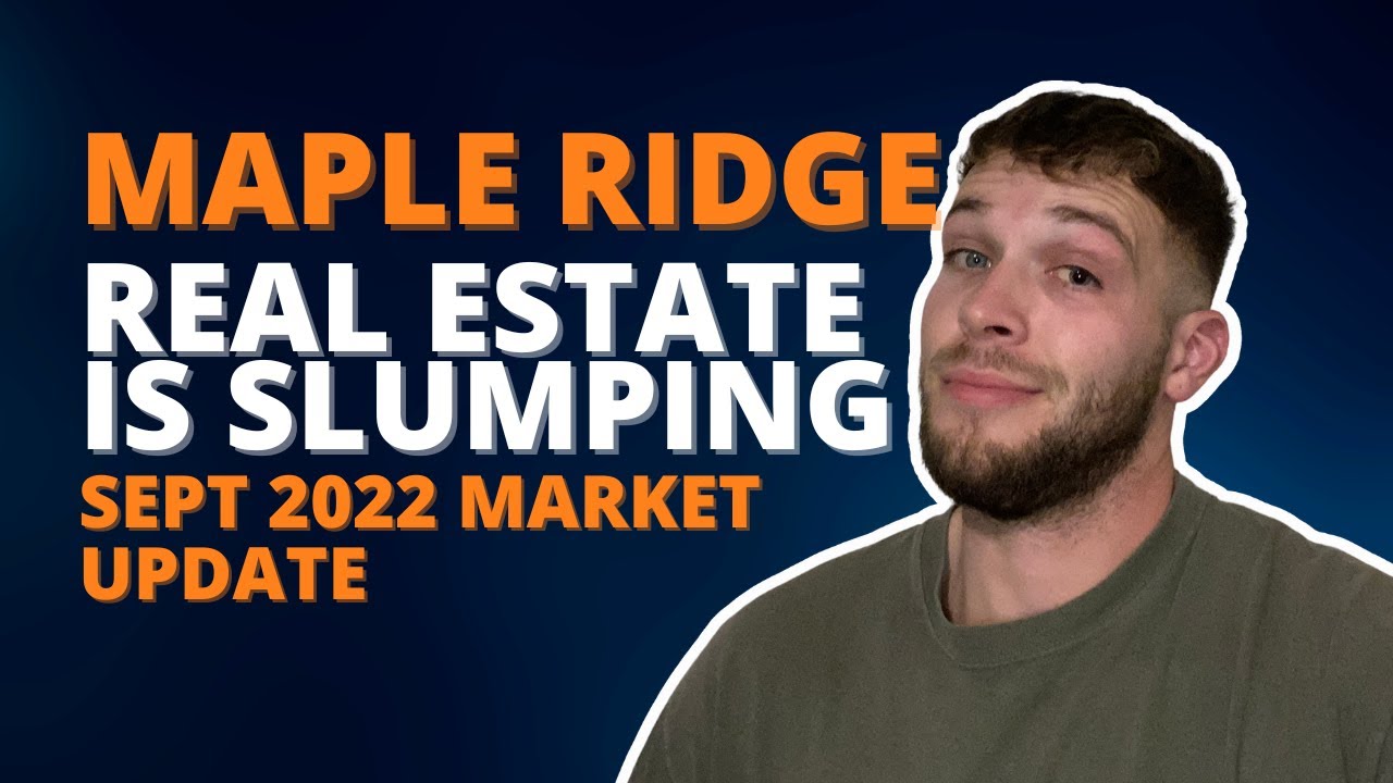 Maple Ridge Real Estate in a SLUMP (sept 2022) YouTube
