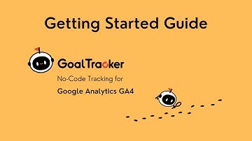 Getting Started With Goal Tracker for Google Analytics GA4