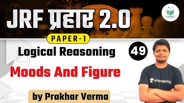 11:00 AM - NTA UGC NET 2021 | Logical Reasoning by Prakhar Verma | Moods And Figure