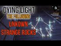 Dying light the following   easter egg unknown strange rocks   all locations