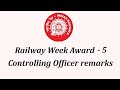 Railway Week Awards - 5 Controlling Officers remarks and view Nominations