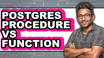 Postgres Procedure Vs Function - Which Is Better?