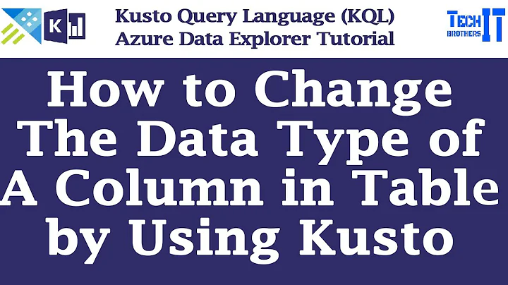 How to Change the Data Type of a Column in Table by Using Kusto Query | Kusto Query Tutorial (KQL)