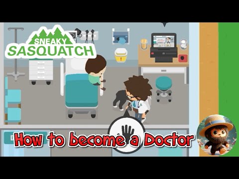 Sneaky Sasquatch - How to become a Doctor