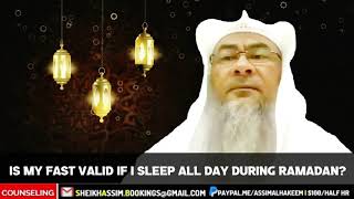 Is my fast valid if I sleep all day during Ramadan? - Assim al hakeem