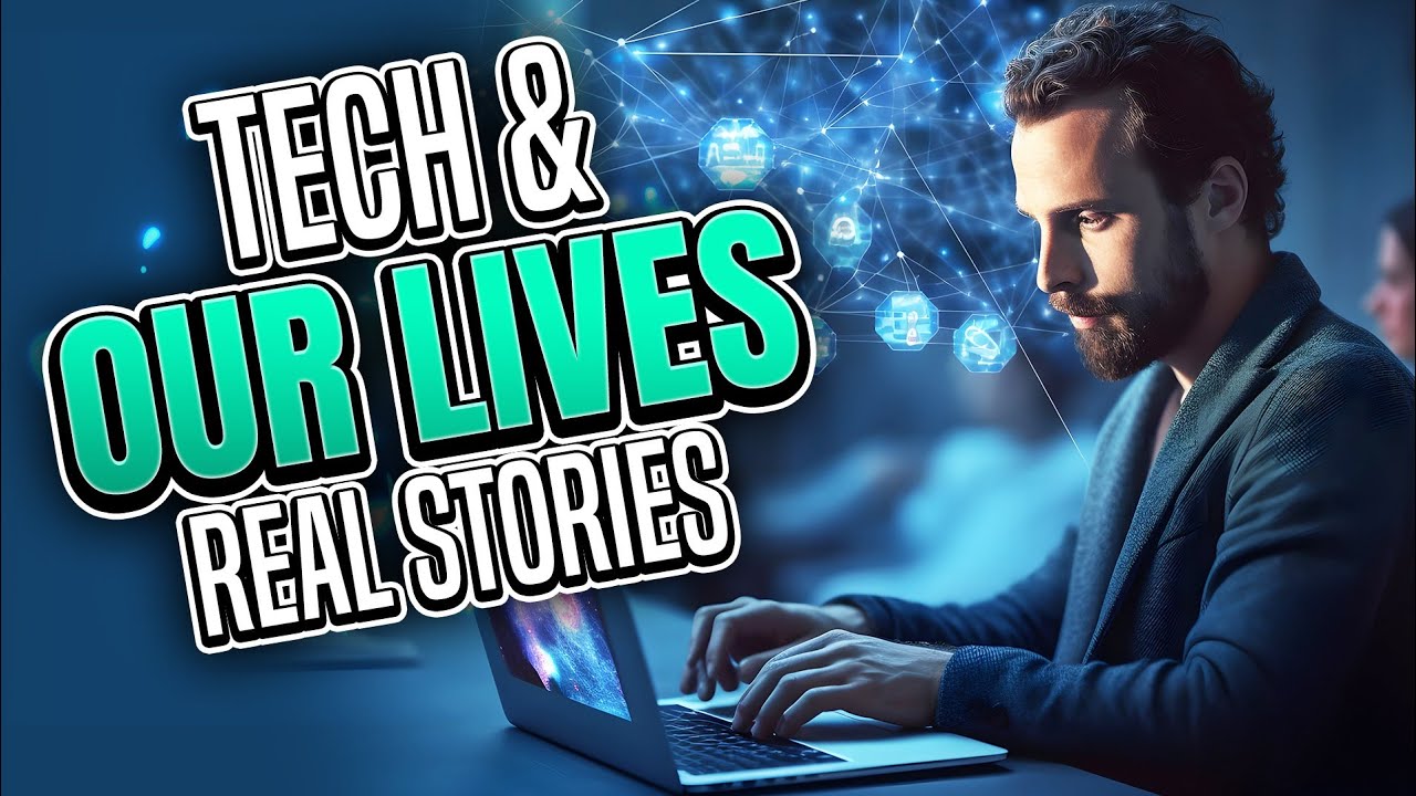 How Tech is Changing Our Lives: Real Life Stories - YouTube