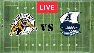 CFL LIVE Hamilton Tiger-Cats vs Toronto Argonauts
