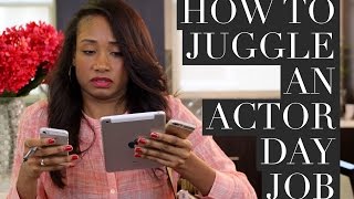 How To Juggle A Day Job With Your Acting Career | Acting Resource Guru