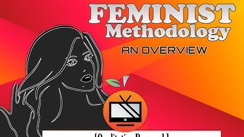 Feminism I Feminist Methodology in Research | The Feminist Approach | Research Topic Ideas