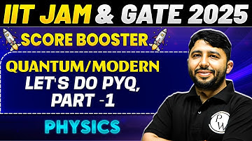 IIT JAM & GATE 2025 : Physics | Quantum/Modern - Let