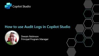 How to use Audit Logs in Copilot Studio