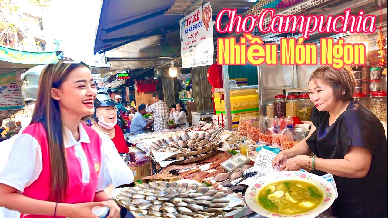 Lạc Vào Chợ Campuchia Bất Ngờ Khô Cá Sặc ,Cá Tra ,Bún Cá Ngon Nhất Sài Gòn 