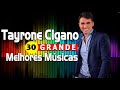 Tayrone Cigano Músicas Novas CD - As Melhores Musicas de Tayrone Cigano