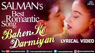 Salman's Best Romantic Song | Bahon Ke Darmiyan | Lyrical Video | Remastered OST | 90's Love Song Resimi