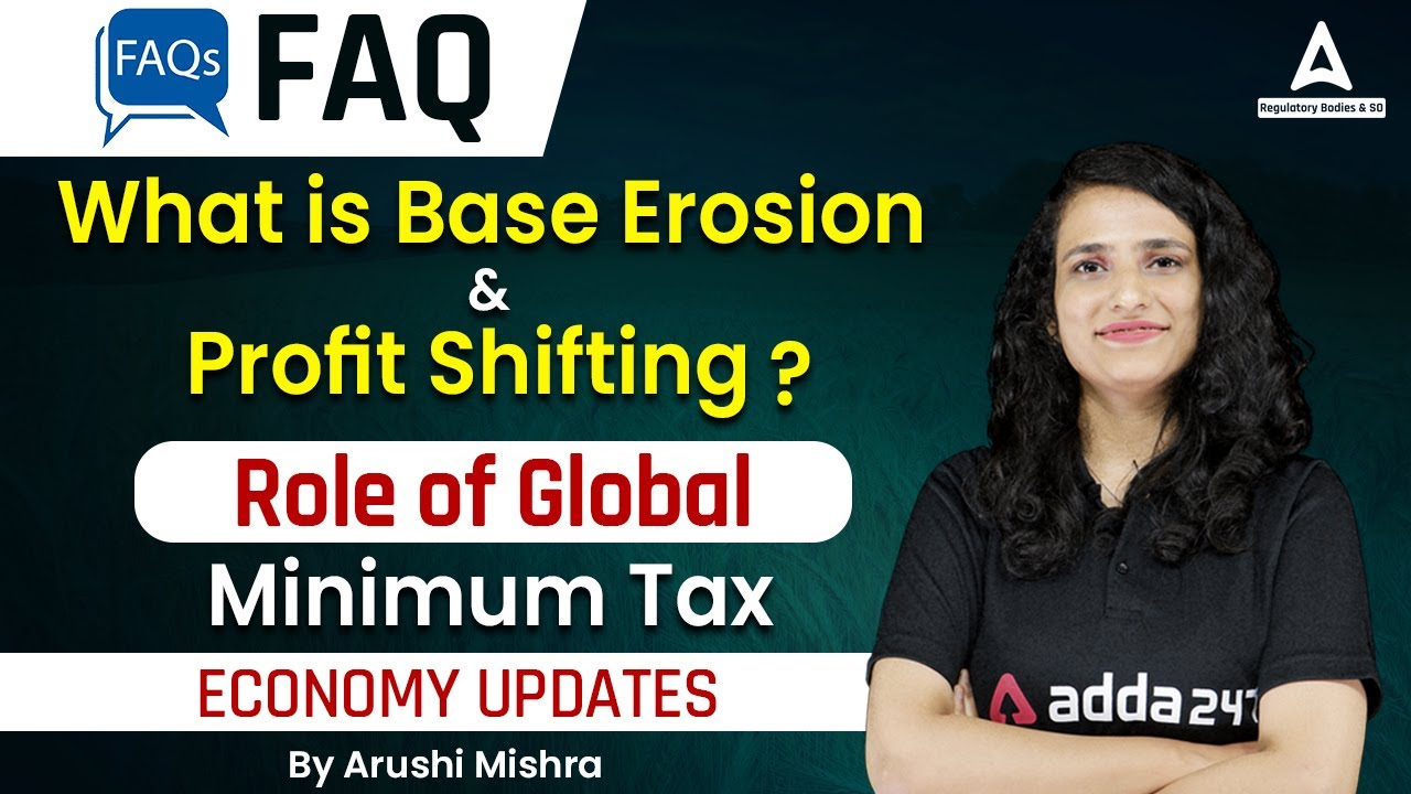 International Taxation What is Base Erosion and Profit Shifting? By