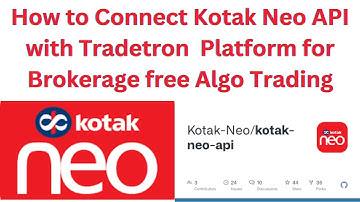 How to Connect Kotak Neo API with Tradetron For Brokerage free Algo Trading