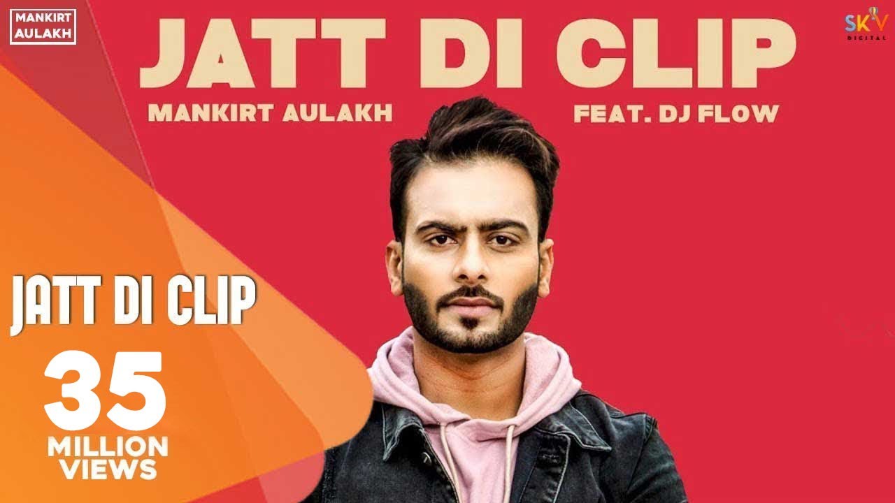 MANKIRT AULAKH   JATT DI CLIP Full Song Dj Flow  Singga  Latest Punjabi Songs 2017  Sky Digital