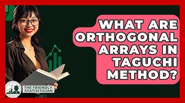 What Are Orthogonal Arrays In Taguchi Method? - The Friendly Statistician